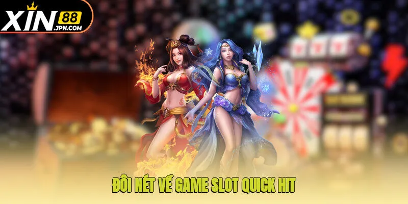 Đôi nét về game slot Quick Hit