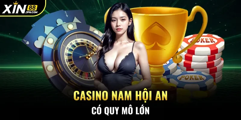 Casino Nam Hội An có quy mô lớn