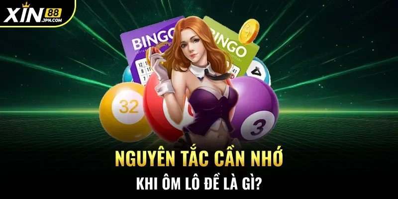 Nguyên tắc cần nhớ khi ôm lô đề là gì?