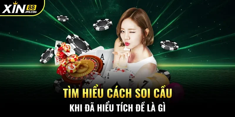 Tìm hiểu cách soi cầu khi đã hiểu tích đề là gì