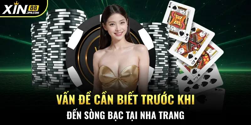 Vấn đề cần biết trước khi đến sòng bạc tại Nha Trang